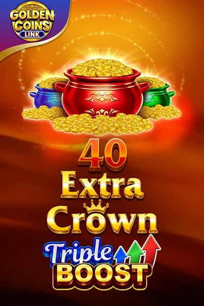 40 Extra Crown Triple Boost Golden Coins Link