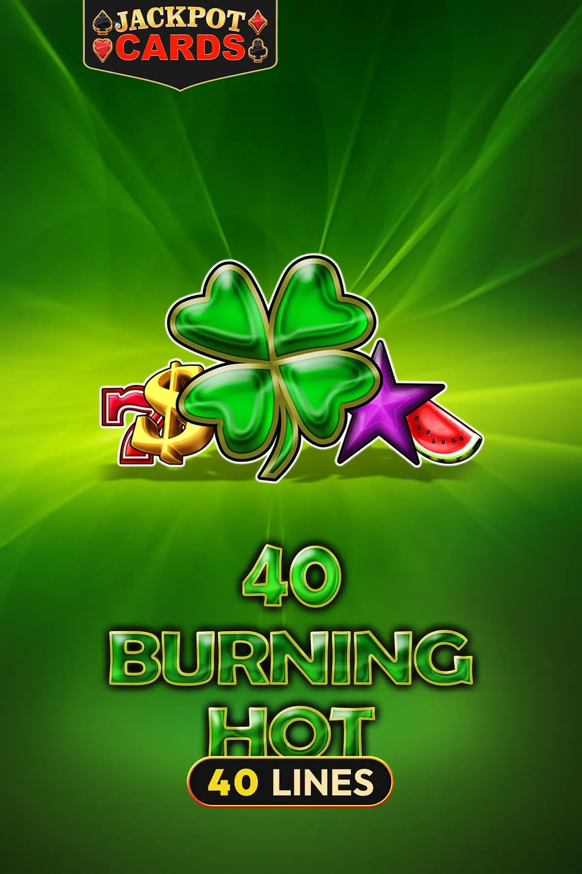 40 Burning Hot