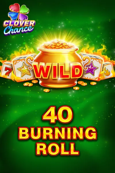 40 Burning Roll | EGT Digital